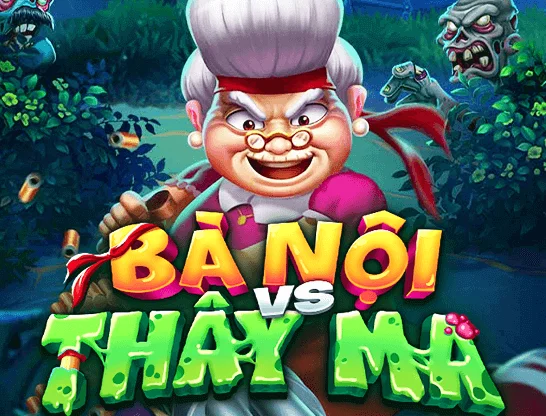 Bà Nội Vs Thây Ma